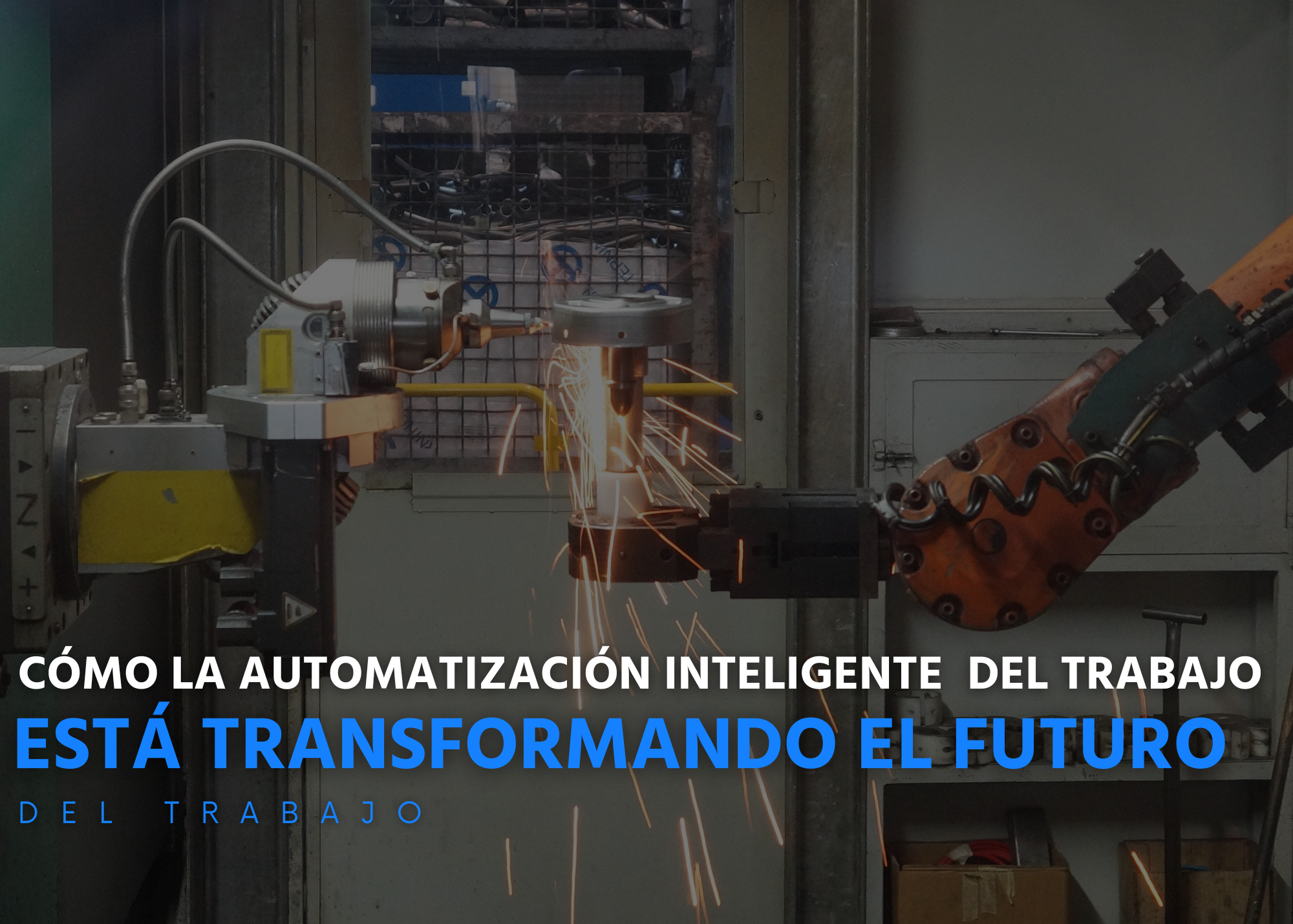 Cómo la Automatización Inteligente Está Transformando el Futuro del Trabajo. Cómo la Automatización Inteligente Está Transformando el Futuro del Trabajo.