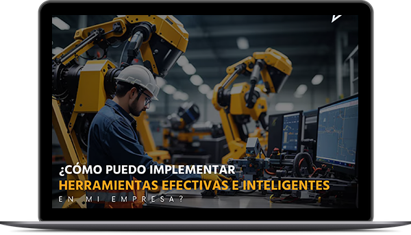 Implementa herramientas efectivas e inteligentes en tu empresa.