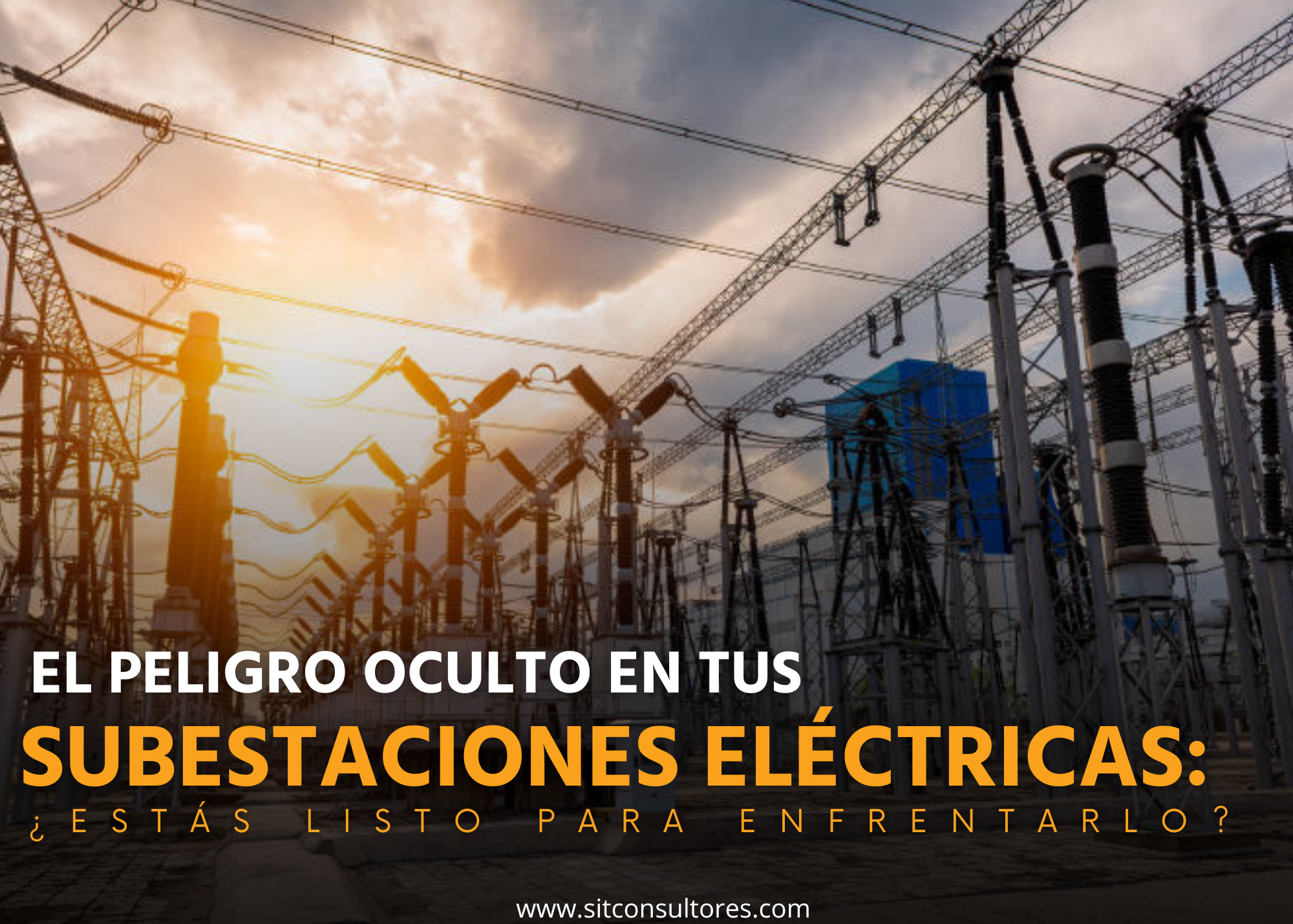 El peligro oculto en tus subestaciones eléctricas: ¿Estás listo para enfrentarlo?