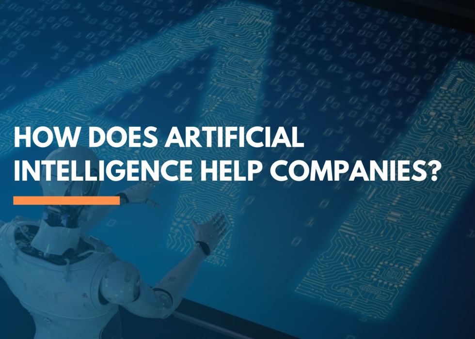 Discover how companies are benefiting from the use of Artificial Intelligence