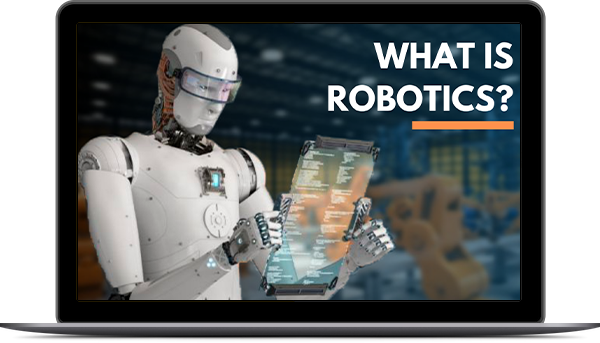 What is robotics and how is it benefiting?