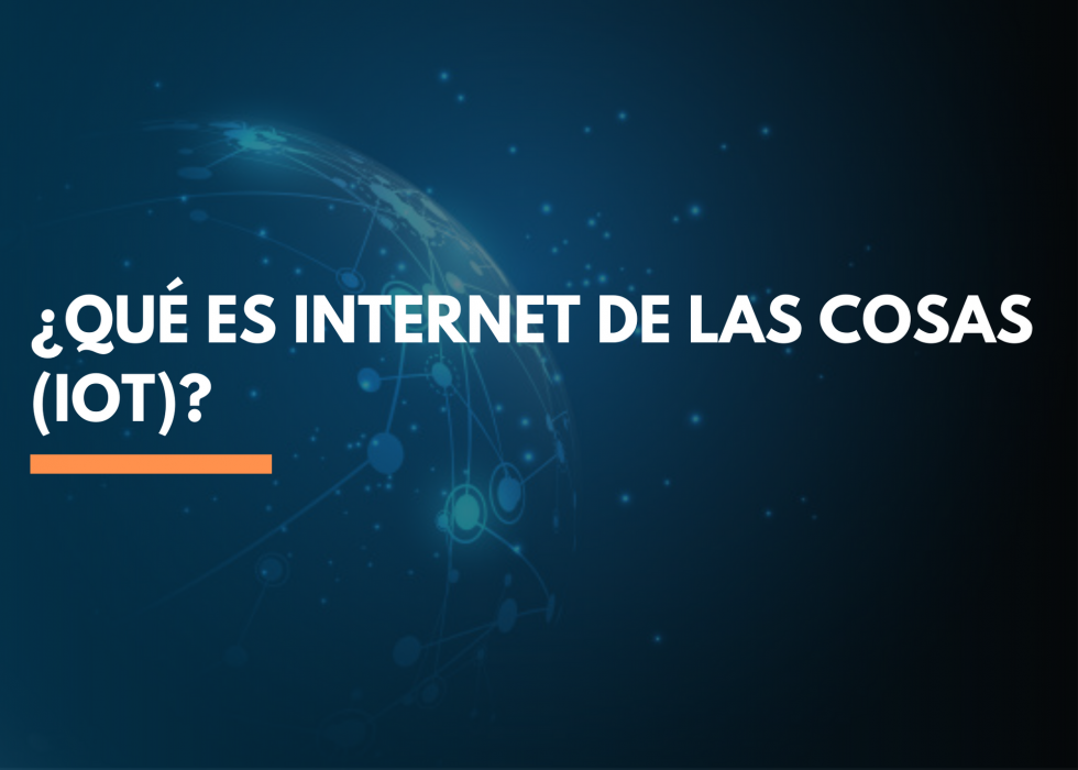 ¿Qué es Internet de las Cosas (IoT)?